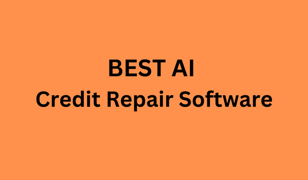 Best AI CREDIT REPAIR SOFTWARE