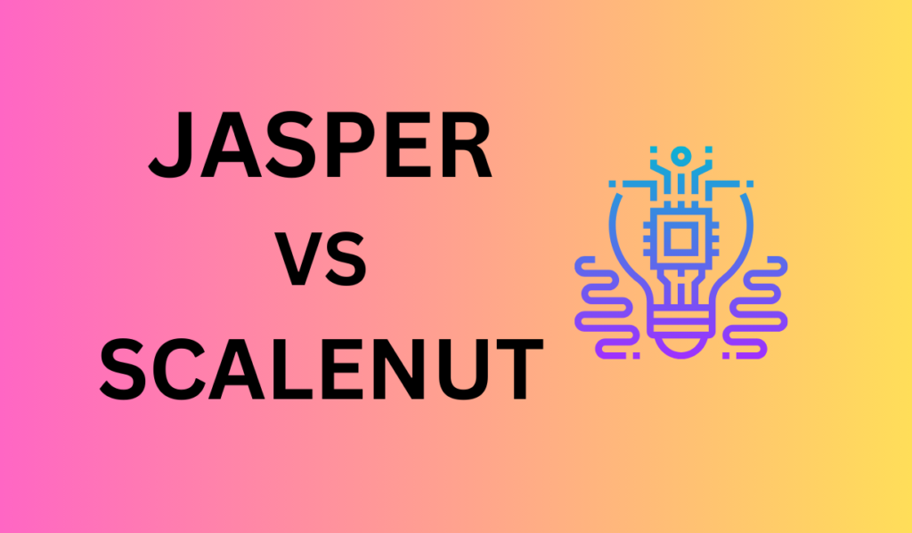 Jasper vs Scalenut