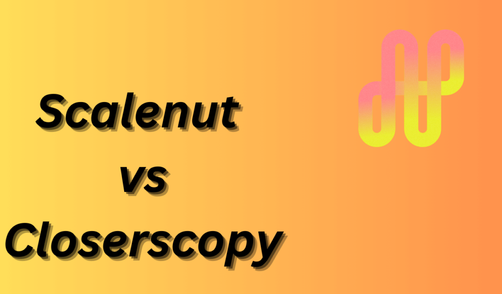 Scalenut vs Closerscopy 