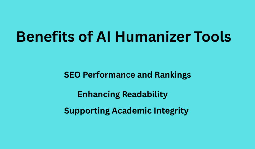 Benefits of AI Humanizer Tools