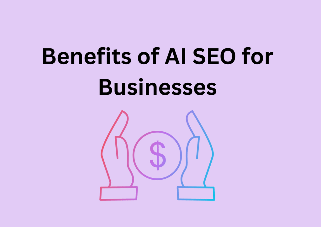 Benefits of AI SEO for Businesses