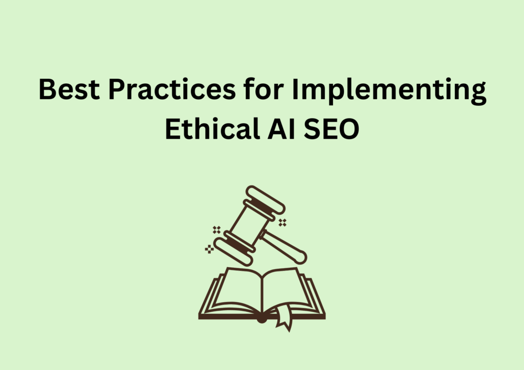 Best Practices for Implementing Ethical AI SEO