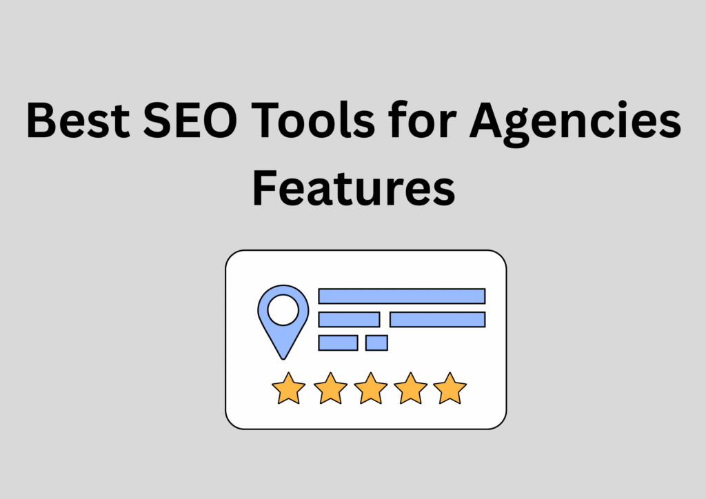 Best SEO Tools for Agencies Features