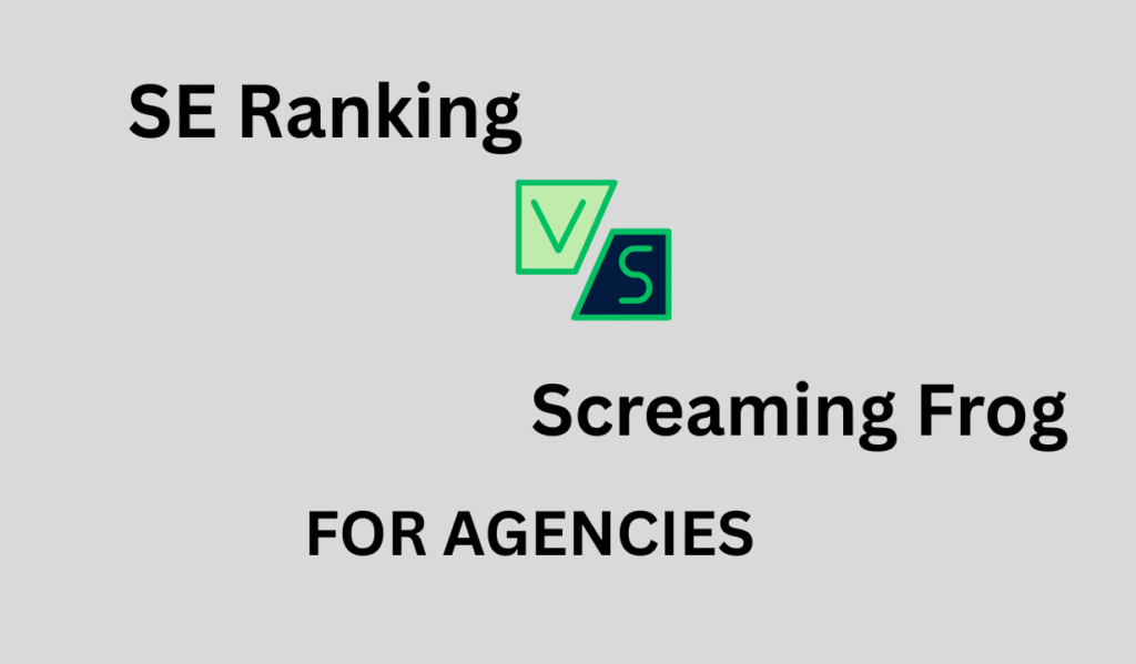 SE RANKING VS SCREAMING FROG for agencies