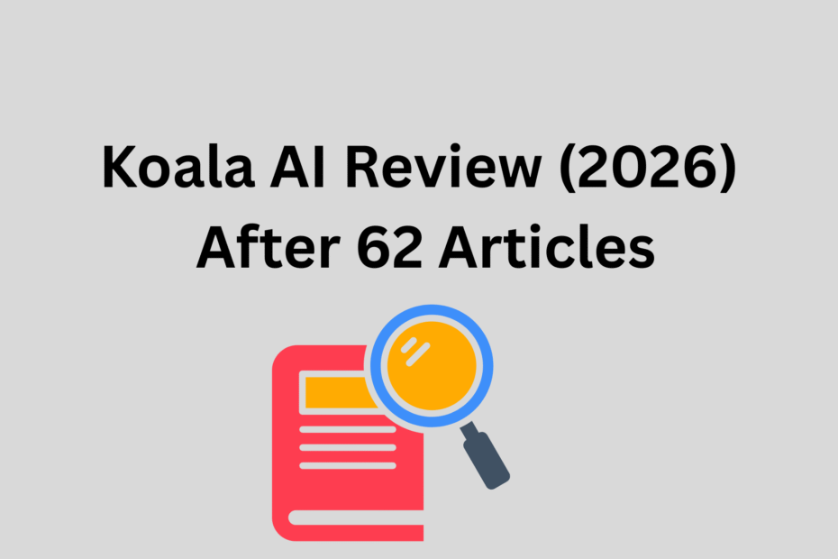 Koala AI Review (2026) After 62 Articles