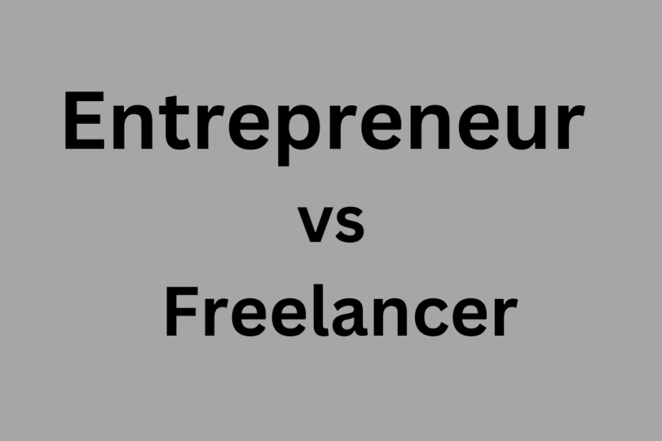 Entrepreneur vs Freelancer