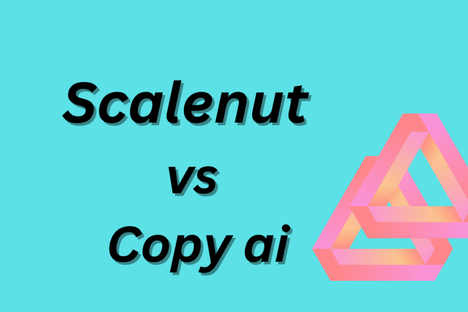 Scalenut vs Copy ai