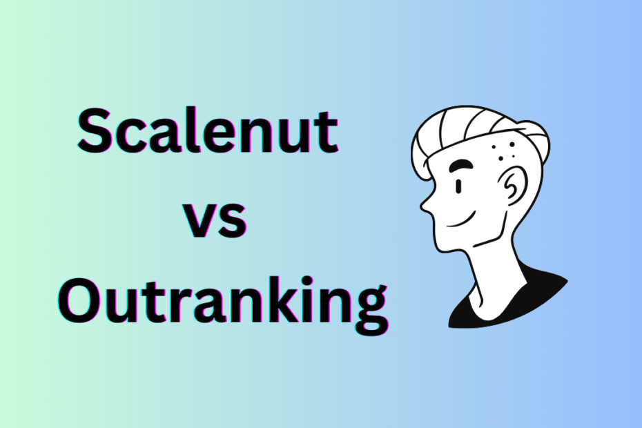 Scalenut vs Outranking