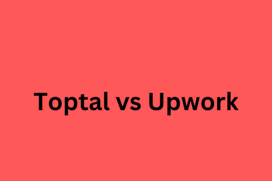 Toptal vs Upwork