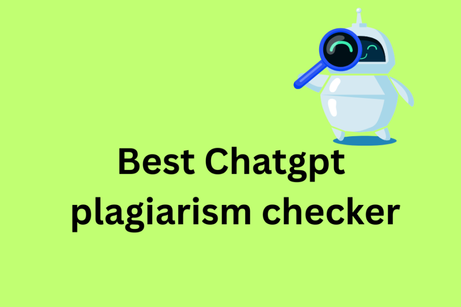 Best Chatgpt plagiarism checker