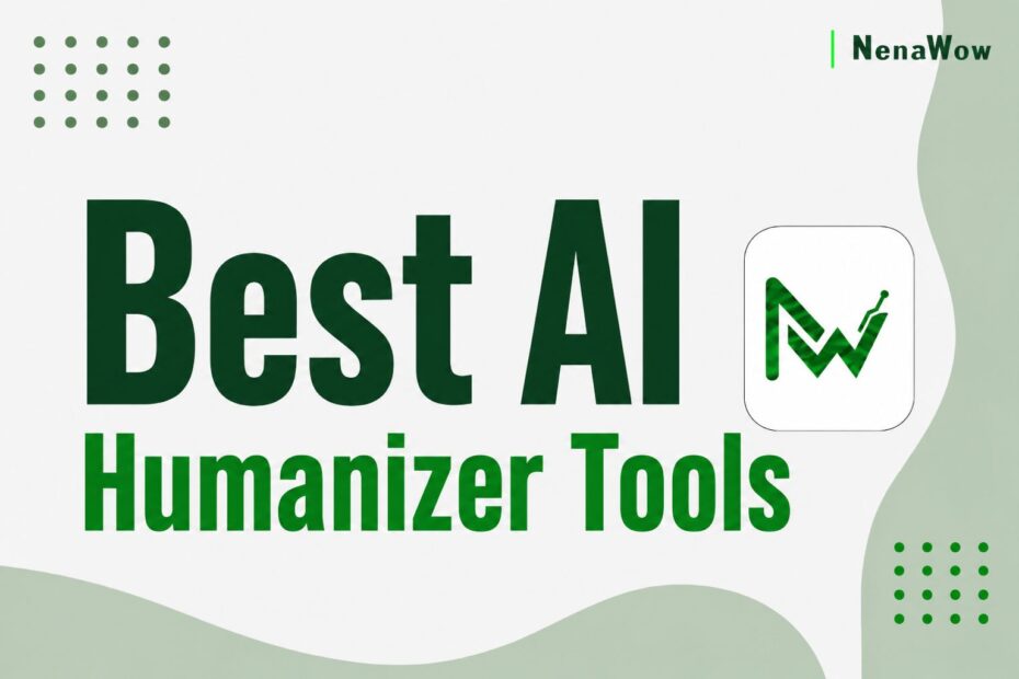 Best AI Humanizer Tools
