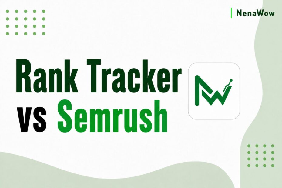 Rank Tracker vs Semrush