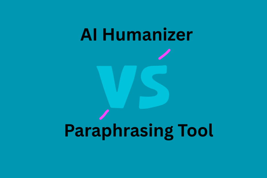 AI Humanizer vs Paraphrasing Tool