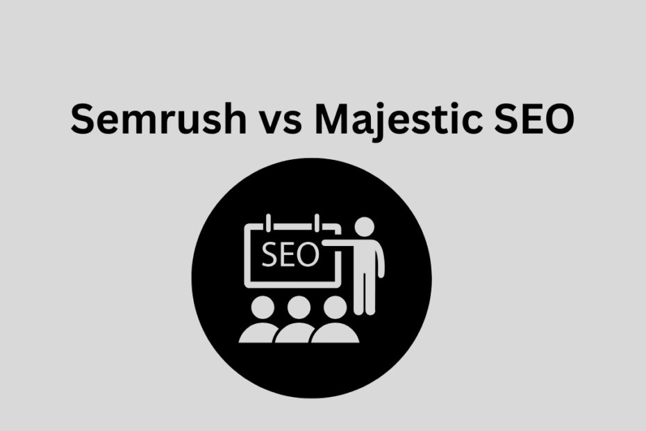 Semrush vs Majestic SEO