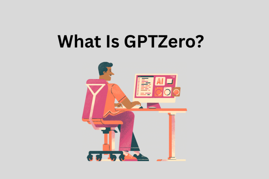 What Is GPTZero?
