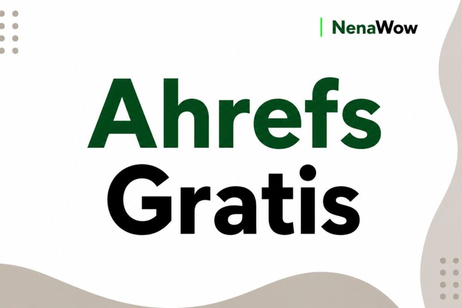 Ahrefs Gratis