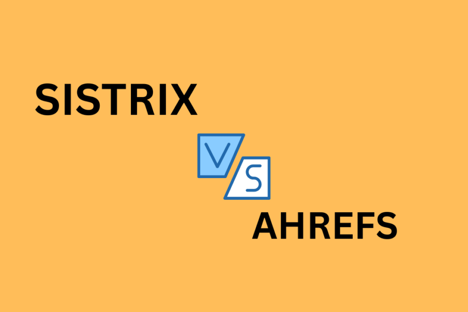 SISTRIX VS AHREFS