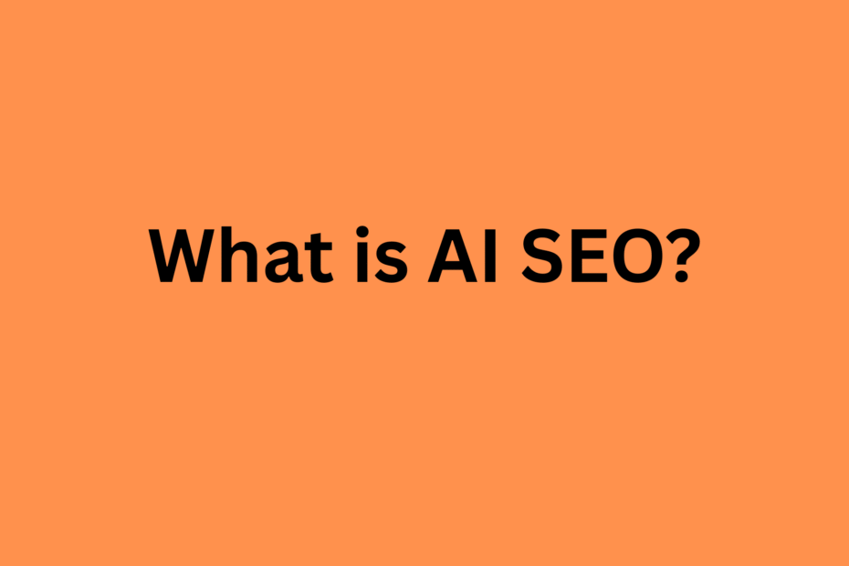 WHAT IS AI SEO