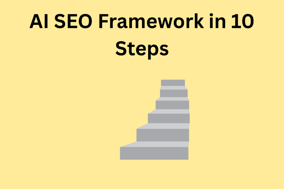 AI SEO Framework in 10 Steps