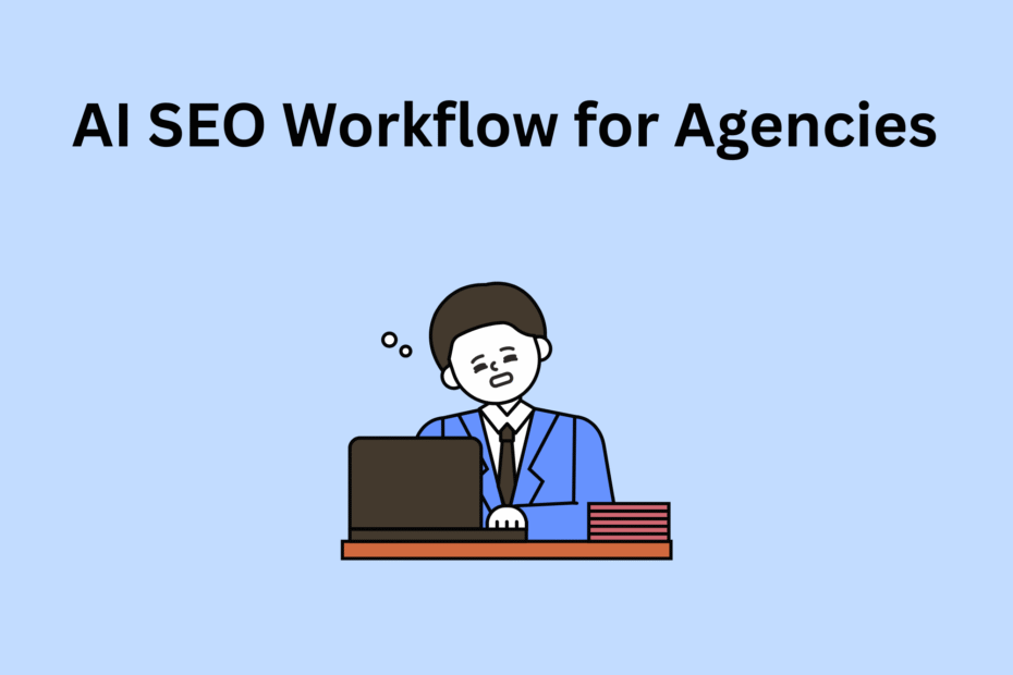 AI SEO Workflow for Agencies