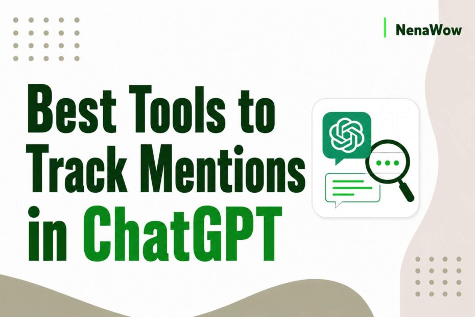 Best Tools to Track Mentions in ChatGPT