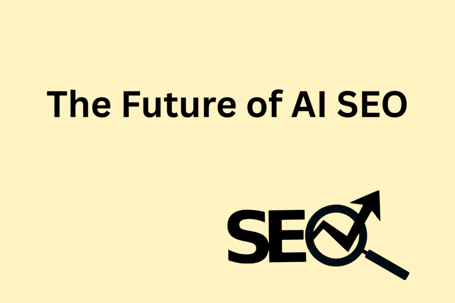The Future of AI SEO