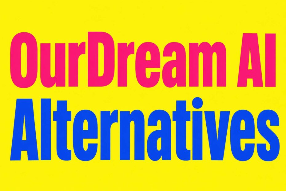 ourdream ai alternatives