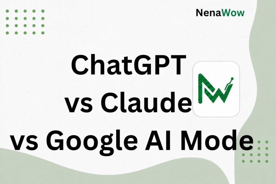 ChatGPT vs Claude vs Google AI Mode