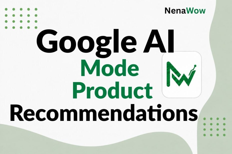 Google ai mode product recommendations