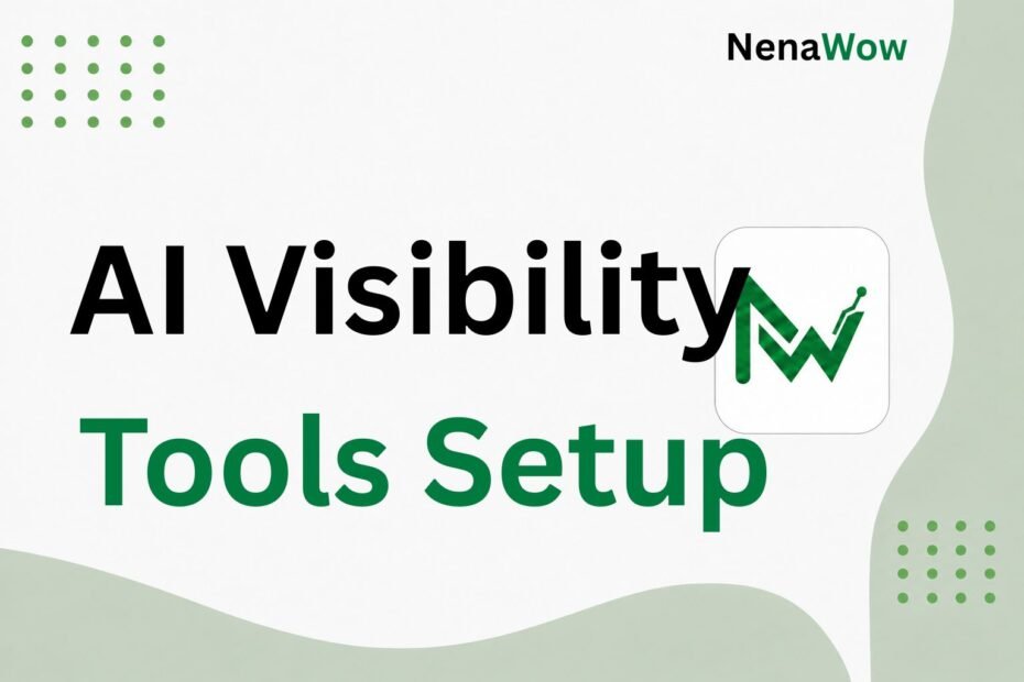 ai visibility tools setup